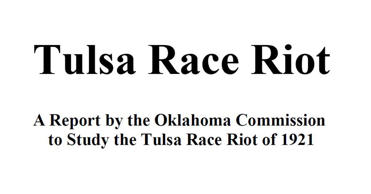 Read the Oklahoma Commission to Study the Tulsa Race Riot report